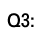 Q3